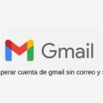 Como recuperar cuenta de gmail sin correo y sin número