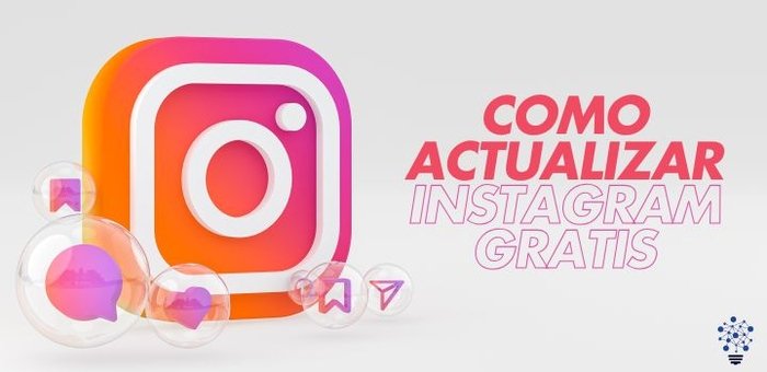 ¿Como actualizar instagram gratis?